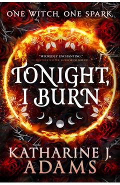 Tonight, I Burn - Katharine J. Adams