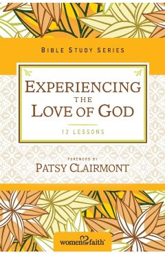 Experiencing the Love of God - Women Of Faith