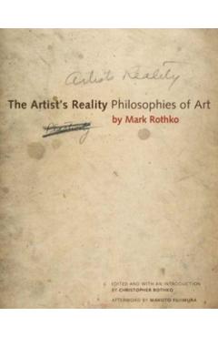 The Artist's Reality: Philosophies of Art - Mark Rothko
