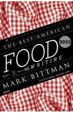 The Best American Food Writing 2023 - Mark Bittman