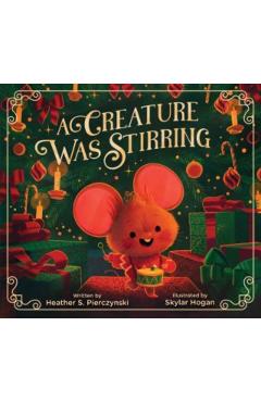 A Creature Was Stirring - Heather S. Pierczynski