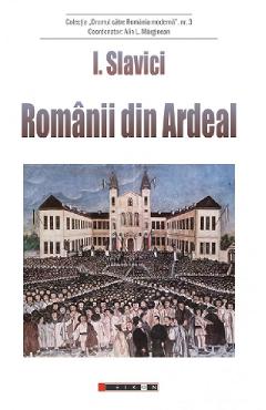 Romanii din Ardeal – Ioan Slavici Ardeal imagine 2022