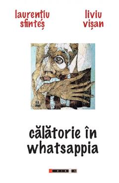 calatorie in whatsappia - Laurentiu Sfintes, Liviu Visan