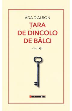 Tara de dincolo de balci. exercitiu - ada d'albon