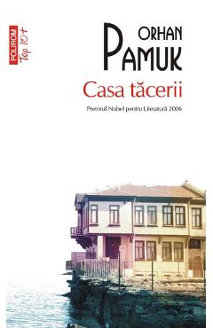 Casa tacerii - Orhan Pamuk - POLIROM