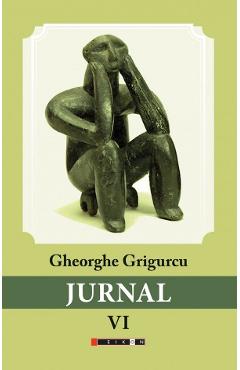 Jurnal vol.6 - gheorghe grigurcu