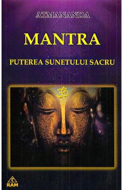 Mantra. Puterea sunetului sacru - Atmananda - RAM