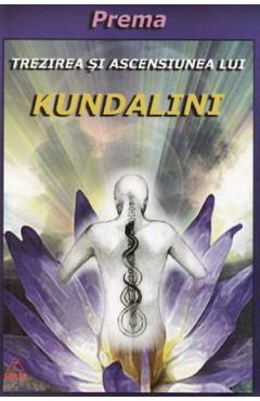 Trezirea si ascensiunea lui Kundalini - Prema - RAM