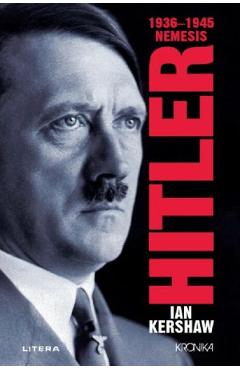 Hitler 1936-1945. Nemesis – Ian Kershaw Ian Kershaw imagine 2022