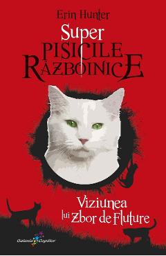 Super Pisicile Razboinice Vol.4: Viziunea lui Zbor de Fluture – Erin Hunter Carti poza bestsellers.ro