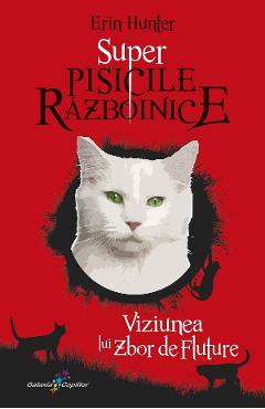 Super pisicile razboinice vol.4: viziunea lui zbor de fluture - erin hunter