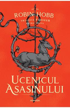 Ucenicul asasinului. Trilogia Farseer Partea 1 - Robin Hobb