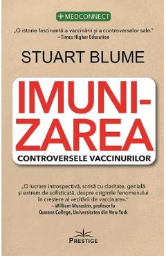 Imunizarea. Controversele vaccinurilor - Stuart Blume