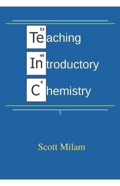 Teaching Introductory Chemistry - Scott Milam