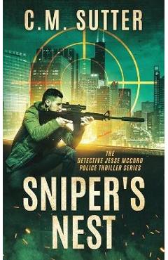 Sniper's Nest: A Gripping Vigilante Justice Thriller - C. M. Sutter
