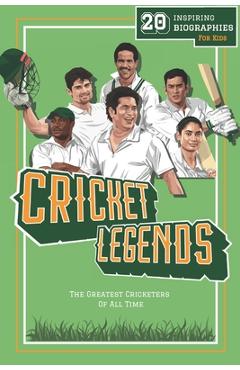 Cricket Legends: 20 Inspiring Biographies For Kids - The Greatest Cricketers Of All Time - Lunar Press