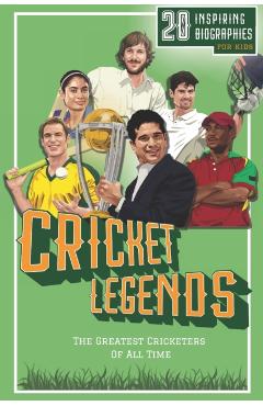 Cricket Legends: 20 Inspiring Biographies For Kids - The Greatest Cricketers Of All Time - Lunar Press