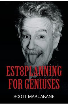 Est8Planning for Geniuses - Scott Makuakane