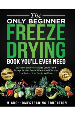The Only Beginner Freeze Drying Book You'll Ever Need - Micro-homesteading Education