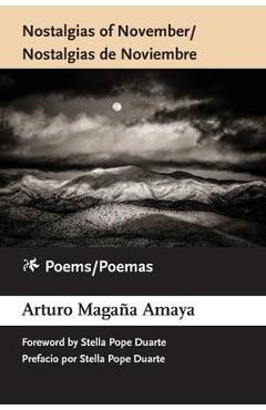 Nostalgias of November / Nostalgias de Noviembre: Poems / Poemas - Arturo Magaña Amaya
