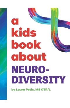 A Kids Book About Neurodiversity - Laura Petix