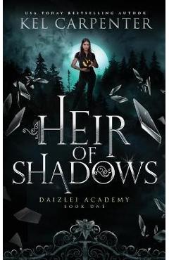 Heir of Shadows: Daizlei Academy Book One - Kel Carpenter