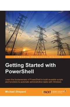 Getting Started with PowerShell - Mike Shephard