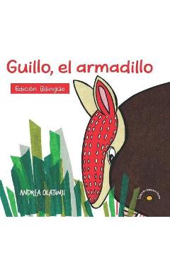 Guillo, el armadillo: A book that inspires children to find their unique talents. - Andrea Olatunji