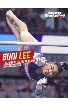 Suni Lee: Gymnastics Superstar - Cheryl Kim