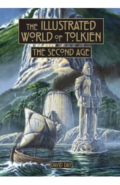Illustrated World of Tolkien: The Second Age - David Day