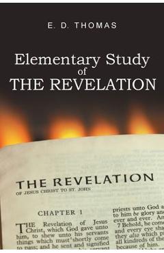Elementary study of the revelation - e. d. thomas