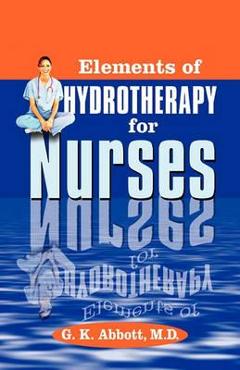 Elements of Hydrotherapy for Nurses - George Knapp Abbott