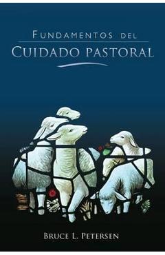 Fundamentos del Cuidado Pastoral - Bruce L. Petersen