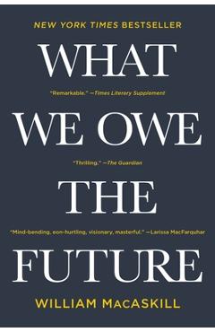 What We Owe the Future - William Macaskill