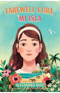 Farewell Cuba, Mi Isla - Alexandra Diaz