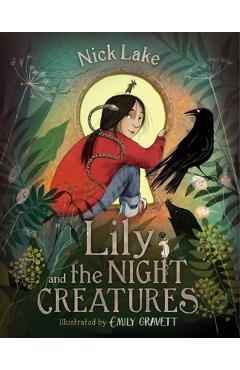 Lily and the Night Creatures - Nick Lake