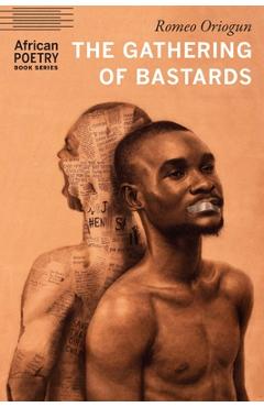 The Gathering of Bastards - Romeo Oriogun