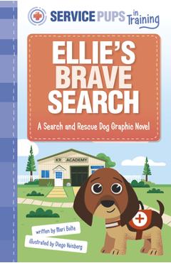 Ellie\'s Brave Search: A Search and Rescue Dog Graphic Novel - Diego Vaisberg