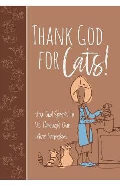 Thank God for Cats!: How God Speaks to Us Through Our Feline Furbabies - Linda S. Clare