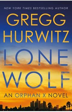 Lone Wolf: An Orphan X Novel - Gregg Hurwitz