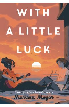 With a Little Luck - Marissa Meyer