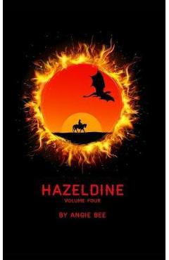 Hazeldine: Volume Four - Angie Bee