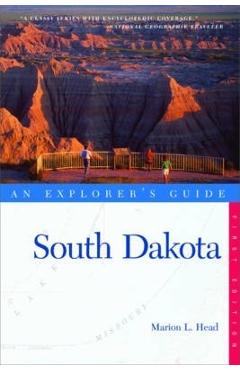 Explorer\'s Guide South Dakota - Marion L. Head