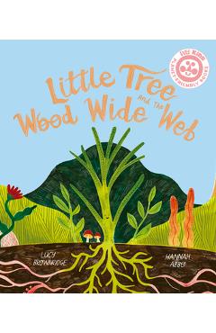 Little Tree and the Wood Wide Web - Hannah Abbo