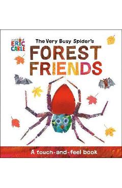 The Very Busy Spider\'s Forest Friends: A Touch-And-Feel Book - Eric Carle