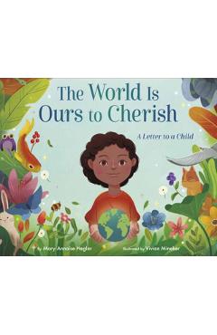 The World Is Ours to Cherish: A Letter to a Child - Mary Annaïse Heglar