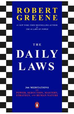 The Daily Laws: 366 Meditations on Power, Seduction, Mastery, Strategy, and Human Nature - Robert Greene