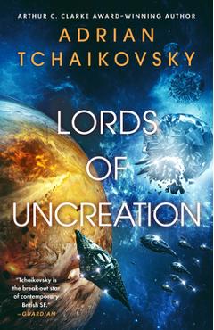 Lords of Uncreation - Adrian Tchaikovsky