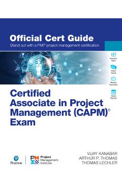 Certified Associate in Project Management (Capm)(R) Exam Official Cert Guide - Vijay Kanabar