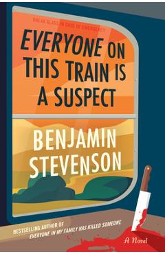Everyone on This Train Is a Suspect - Benjamin Stevenson